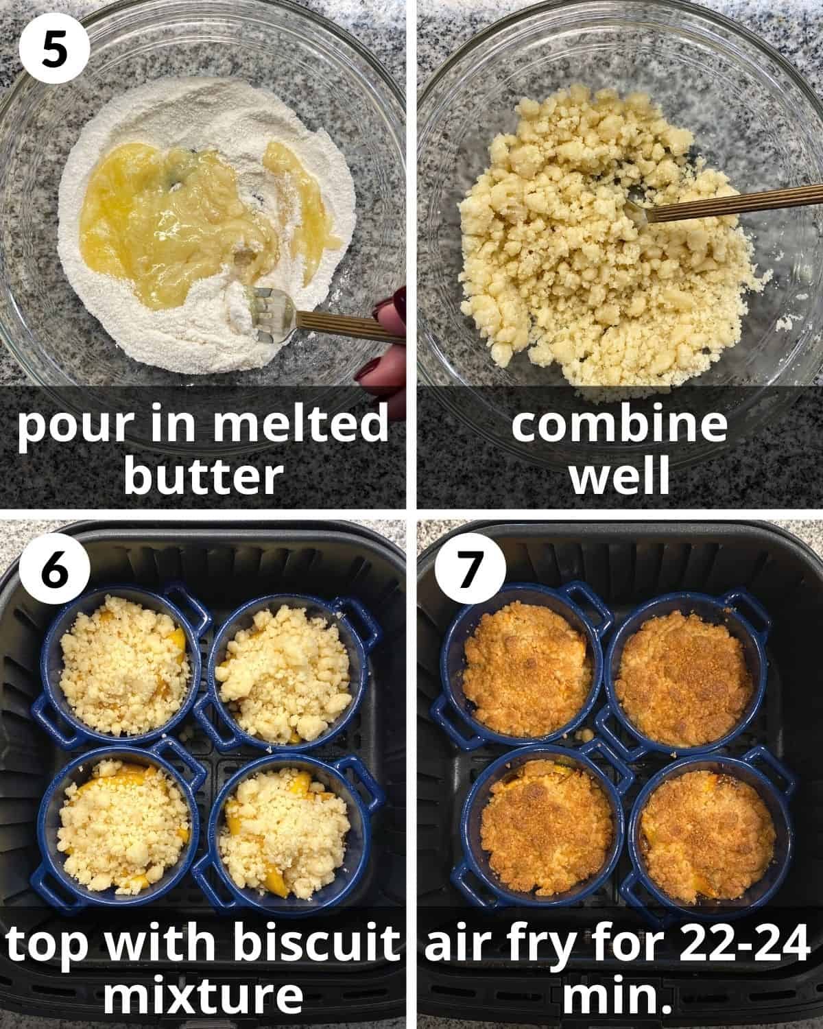 4 photos. Butter on top of flour. Crumb mixture in bowl. Topping on peaches. Baked air fryer cobblers in basket.