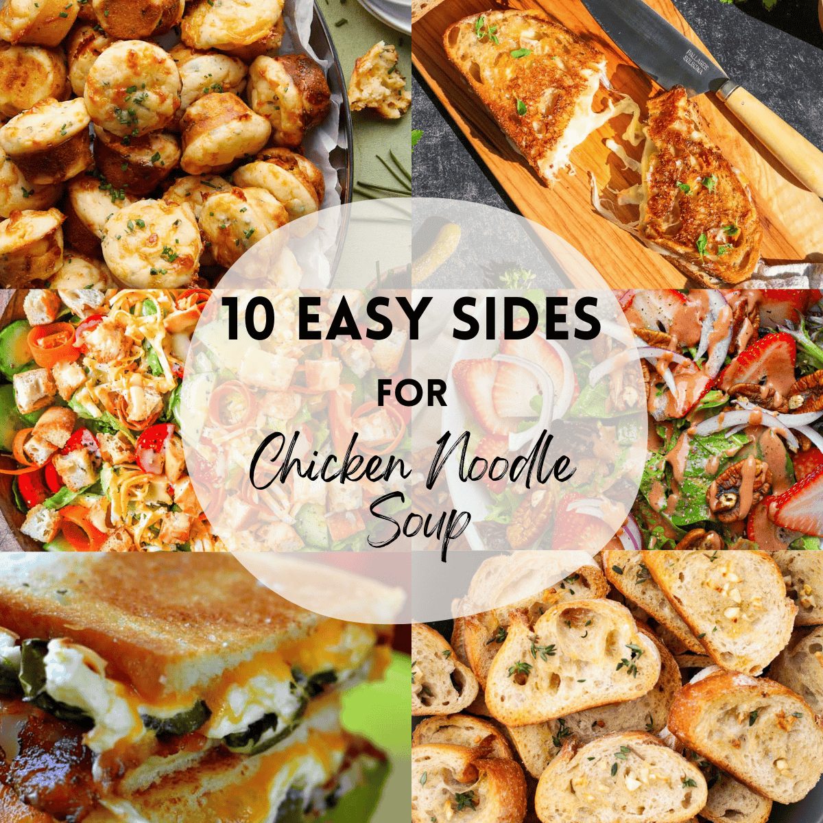 10 Easy Sides To Serve With Chicken Noodle Soup