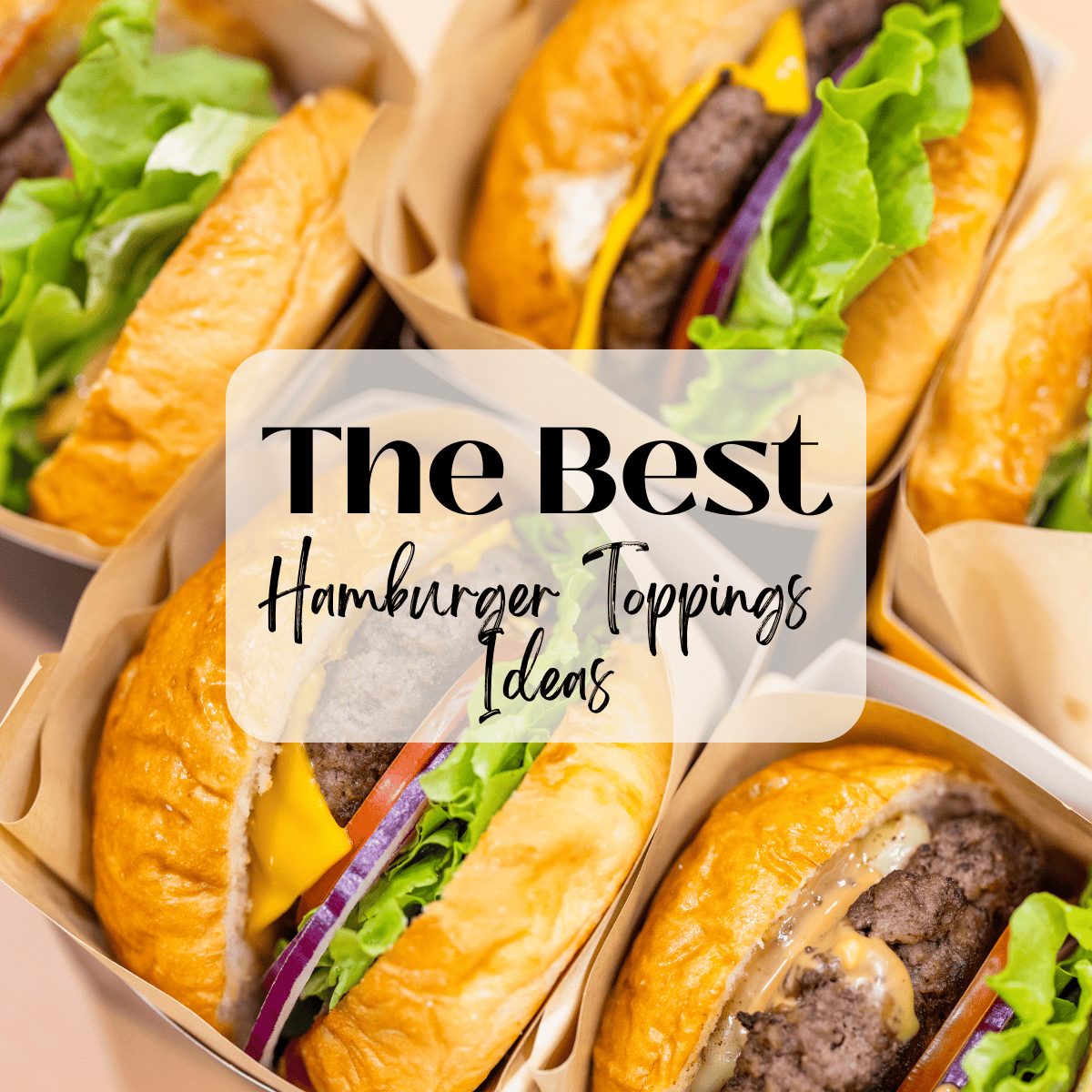 Burger Topping Ideas