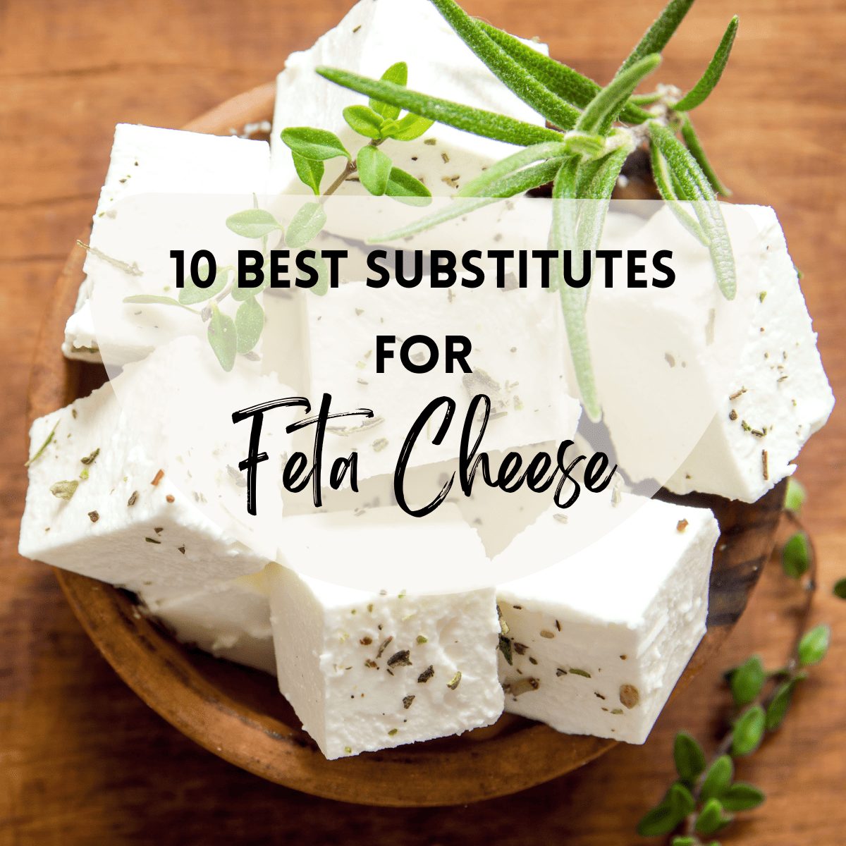 The 10 Best Feta Cheese Substitutes
