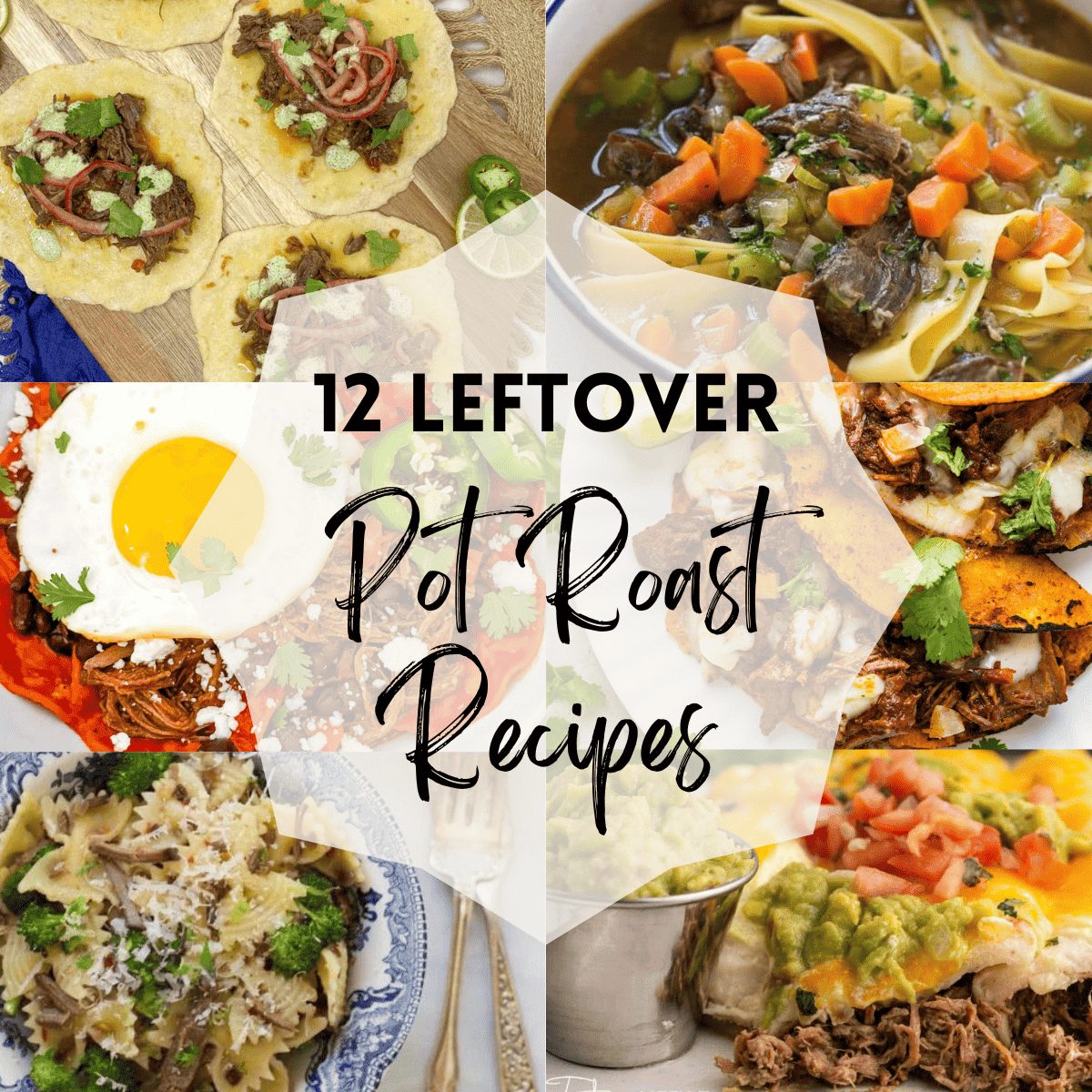6 image collage with text overlay that says '12 leftover pot roast recipes'.