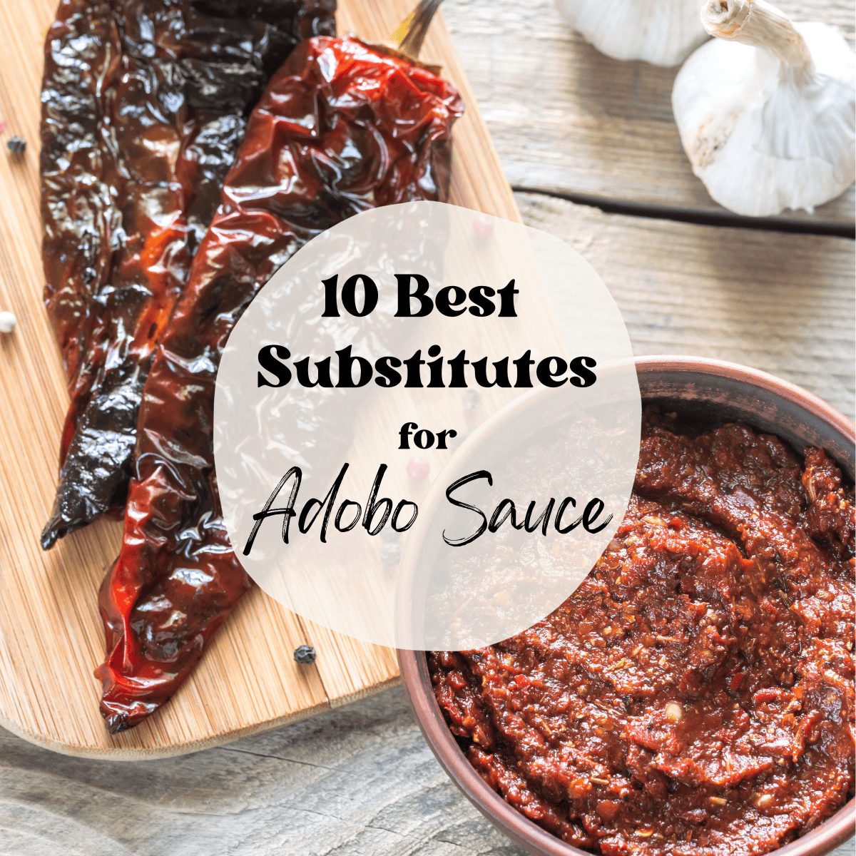 The 10 Best Substitutes for Adobo Sauce