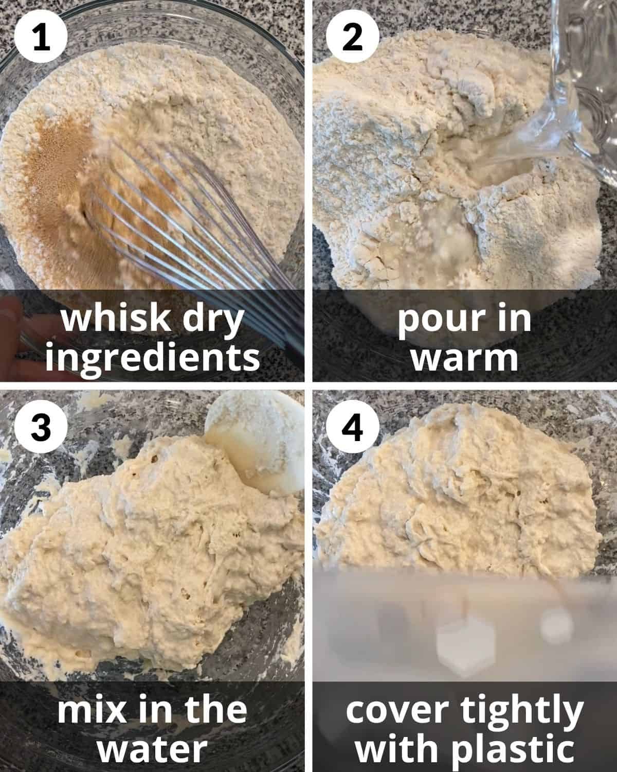 Four-panel sequence showing dry ingredients whisked, warm water poured in, sticky dough mixed, and the bowl covered tightly.