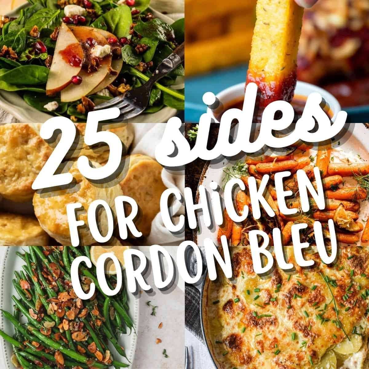 25 EASY Sides for Chicken Cordon Bleu