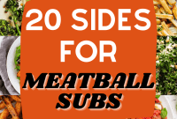 Elevate Your Meatball Sub: 20 Fast Side Dish Ideas