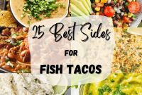 Elevate Your Fish Tacos 25 Perfect Side Dishes
