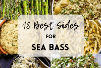 18 Delicious Side Dishes to Perfectly Complement Sea Bass