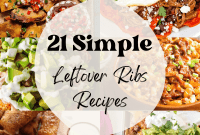 21 Simple Leftover Rib Meals
