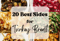 20 Game-Changing Side Dishes for Turkey Breast