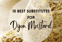 10 Smart Substitutes When Youre Out of Dijon Mustard