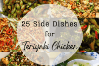 25 Irresistible Sides to Elevate Your Teriyaki Chicken