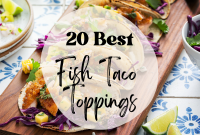 Quick & Delicious 20 Fish Taco Topping Ideas