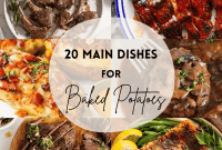 Perfect Pairings 20 Main Dishes for Baked Potatoes