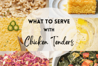 25 Delicious Sides to Serve with Chicken Tenders