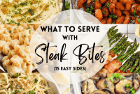 15 Easy Sides For Steak Bites